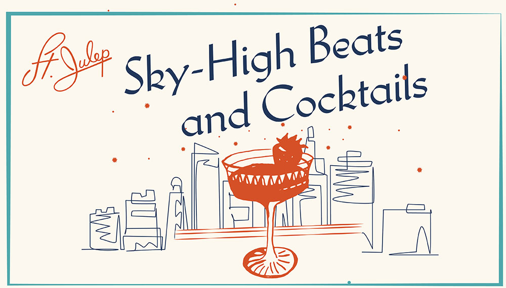 Graphic that says Sky-High Beats and Cocktails